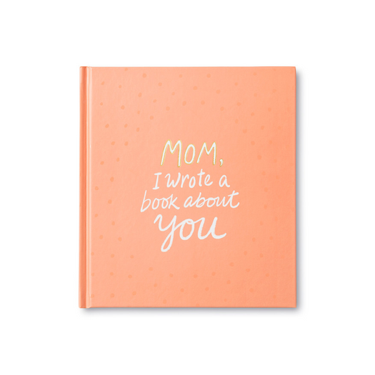 Mom, I Wrote a Book About You